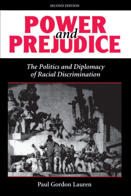 Power And Prejudice : The Politics And Diplomacy Of Racial Discrimination, Second Edition, EPUB eBook