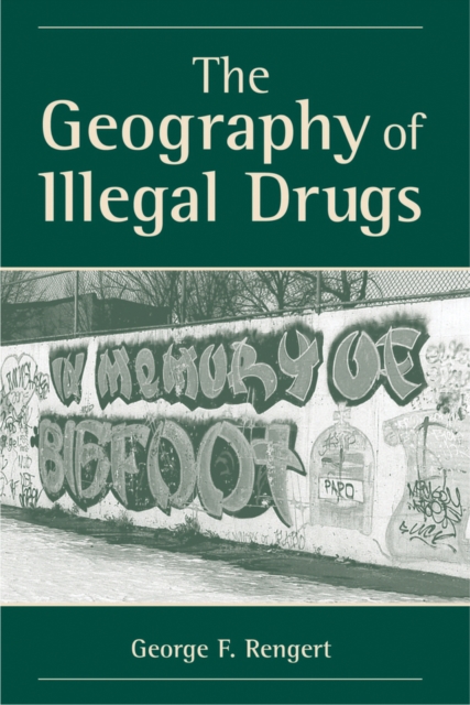The Geography Of Illegal Drugs, EPUB eBook