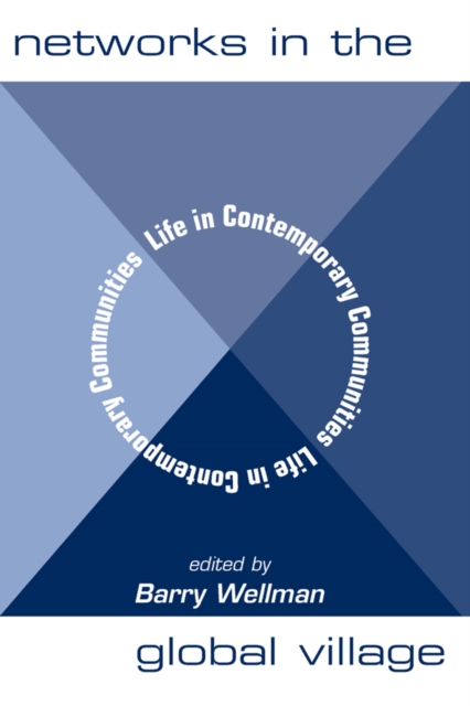 Networks In The Global Village : Life In Contemporary Communities, EPUB eBook