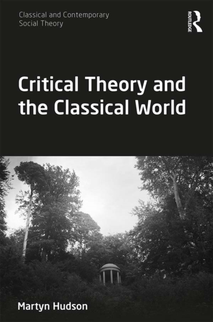 Critical Theory and the Classical World, PDF eBook