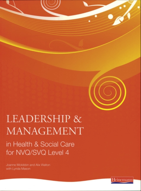 Leadership and Management in Health and Social Care NVQ Level 4, Paperback / softback Book