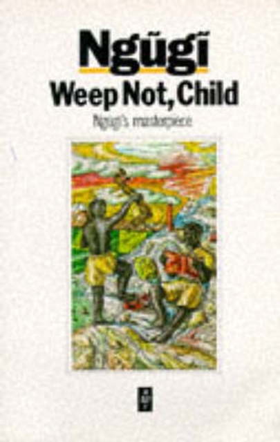 Weep Not Child, Paperback / softback Book