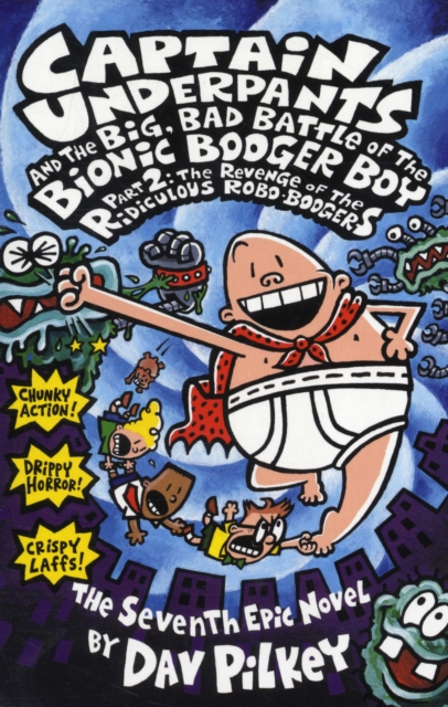 Big, Bad Battle of the Bionic Booger Boy Part Two:The Revenge of the Ridiculous Robo-Boogers, Paperback / softback Book
