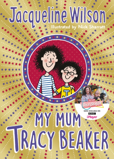 My Mum Tracy Beaker : Now a major TV series, Paperback / softback Book