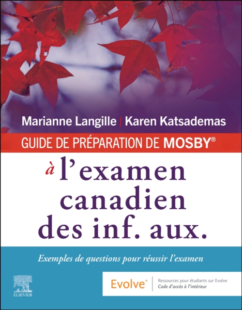 GUIDE DE PREPARATION DE MOSBY® a l'examen canadien des inf. aux. : Exemples de questions pour reussir l'examen, Paperback / softback Book