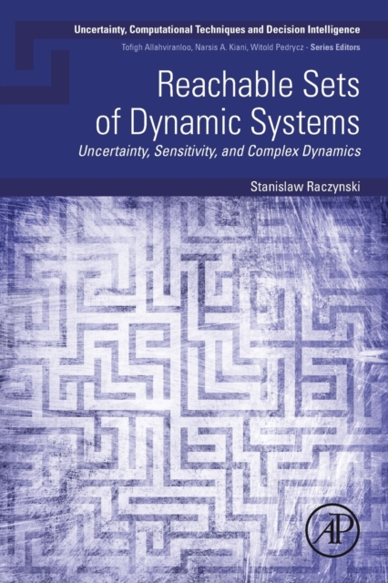 Reachable Sets of Dynamic Systems : Uncertainty, Sensitivity, and Complex Dynamics, Paperback / softback Book