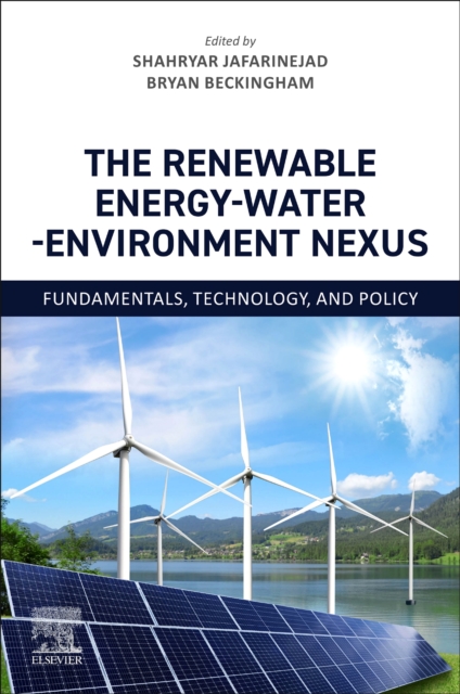 The Renewable Energy-Water-Environment Nexus : Fundamentals, Technology, and Policy, Paperback / softback Book