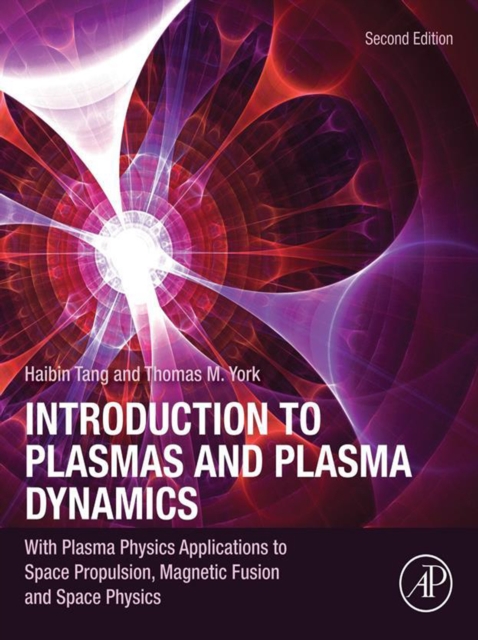 Introduction to Plasmas and Plasma Dynamics : With Plasma Physics Applications to Space Propulsion, Magnetic Fusion and Space Physics, EPUB eBook