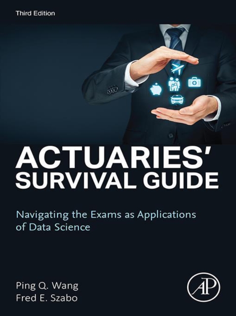 Actuaries' Survival Guide : Navigating the Exams as Applications of Data Science, EPUB eBook