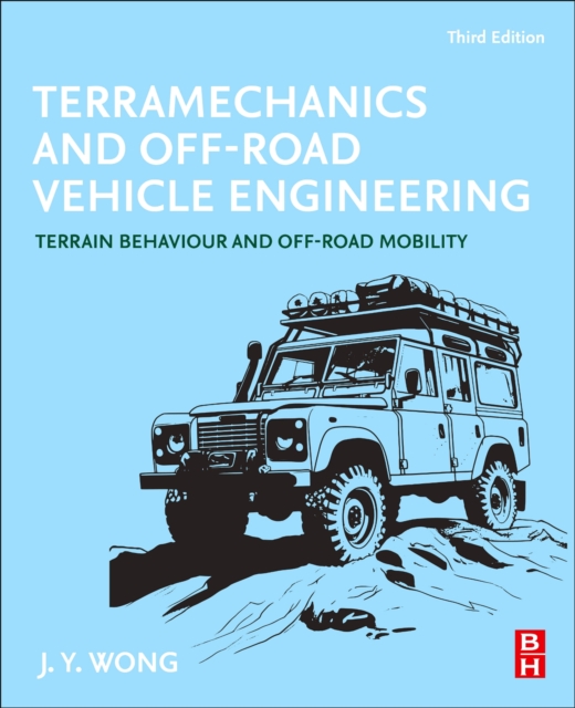 Terramechanics and Off-Road Vehicle Engineering : Terrain Behaviour and Off-Road Mobility, Paperback / softback Book