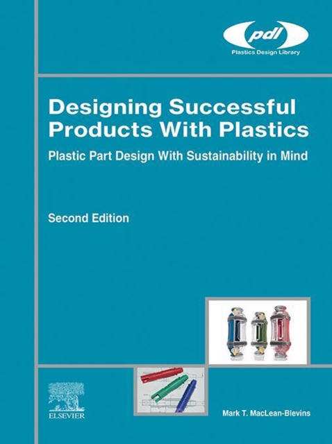 Designing Successful Products with Plastics : Plastic Part Design with Sustainability in Mind, EPUB eBook