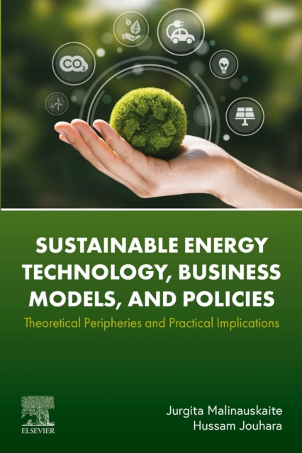 Sustainable Energy Technology, Business Models, and Policies : Theoretical Peripheries and Practical Implications, EPUB eBook