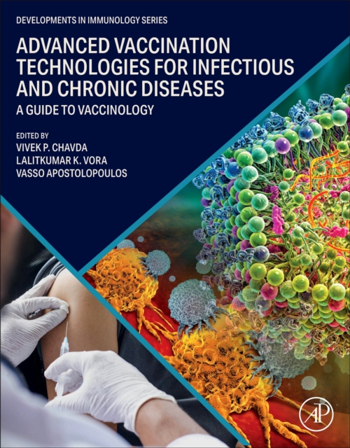 Advanced Vaccination Technologies for Infectious and Chronic Diseases : A guide to Vaccinology, Paperback / softback Book
