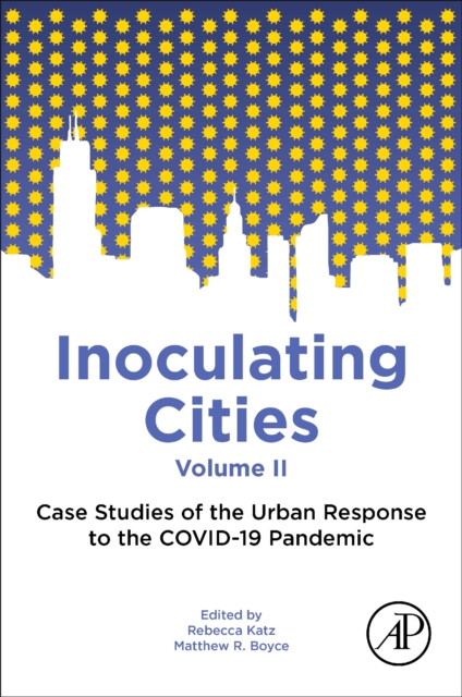 Inoculating Cities : Case Studies of the Urban Response to the COVID-19 Pandemic, Paperback / softback Book