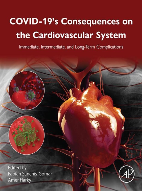 COVID-19's Consequences on the Cardiovascular System : Immediate, Intermediate, and Long-Term Complications, EPUB eBook