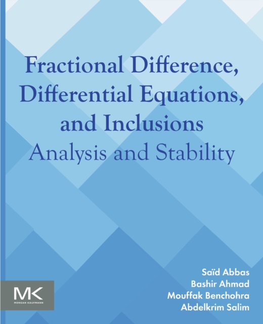 Fractional Difference, Differential Equations, and Inclusions : Analysis and Stability, EPUB eBook