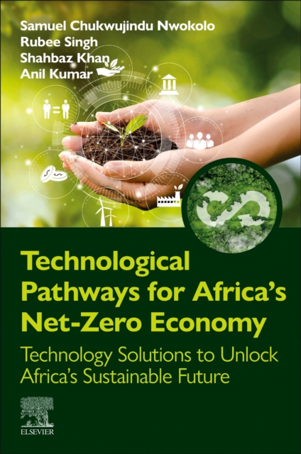 Technological Pathways for Africa's Net-Zero Economy : Technology Solutions to Unlock Africa’s Sustainable Future, Paperback / softback Book