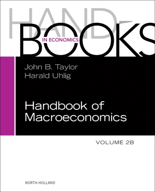 Handbook of Macroeconomics : Volume 2B, Hardback Book