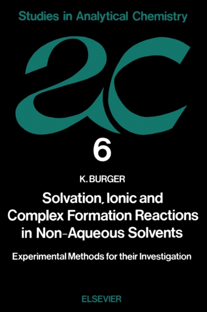 Solvation, Ionic and Complex Formation Reactions in Non-Aqeuous Solvents, PDF eBook