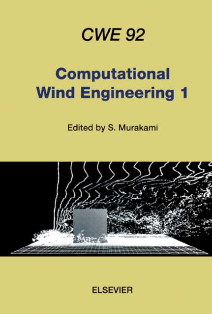 Computational Wind Engineering 1 : Proceedings of the 1st International Symposium on Computational Wind Engineering (CWE 92) Tokyo, Japan, August 21-23, 1992, EPUB eBook