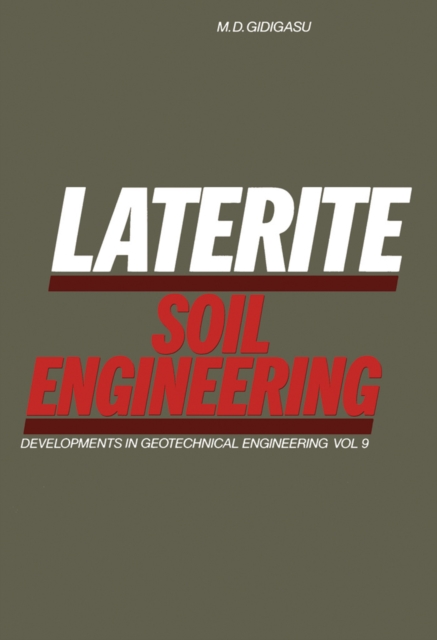 Laterite Soil Engineering : Pedogenesis and Engineering Principles, PDF eBook