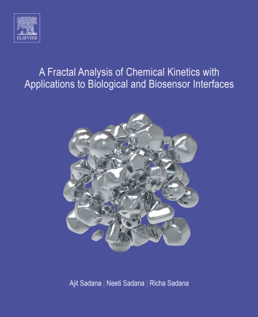 A Fractal Analysis of Chemical Kinetics with Applications to Biological and Biosensor Interfaces, EPUB eBook
