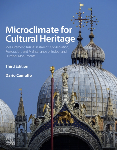 Microclimate for Cultural Heritage : Measurement, Risk Assessment, Conservation, Restoration, and Maintenance of Indoor and Outdoor Monuments, EPUB eBook