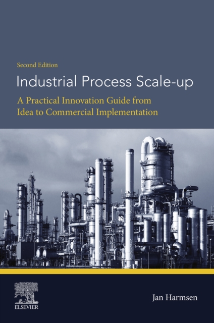 Industrial Process Scale-up : A Practical Innovation Guide from Idea to Commercial Implementation, EPUB eBook