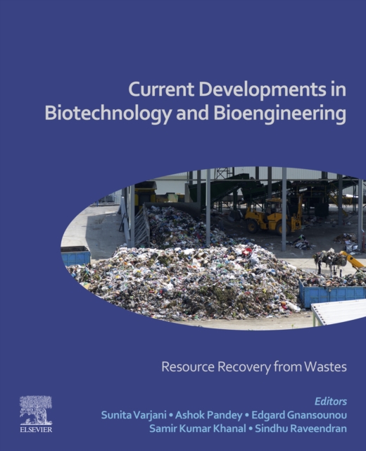Current Developments in Biotechnology and Bioengineering : Resource Recovery from Wastes, EPUB eBook