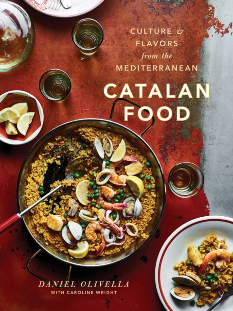 Catalan Food : Culture and Flavors from the Mediterranean, Hardback Book