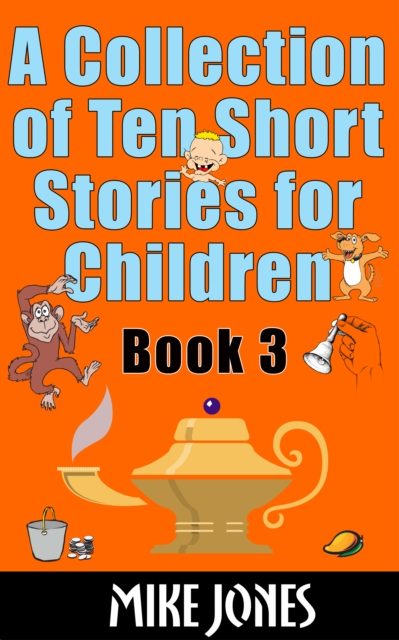 Collection Of Ten Short Stories For Children: Book 3, EPUB eBook