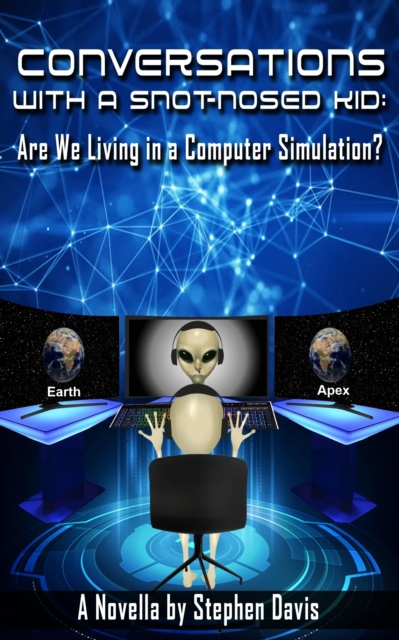 Conversations with a Snot-Nosed Kid: Are We Living in a Computer Simulation?, EPUB eBook
