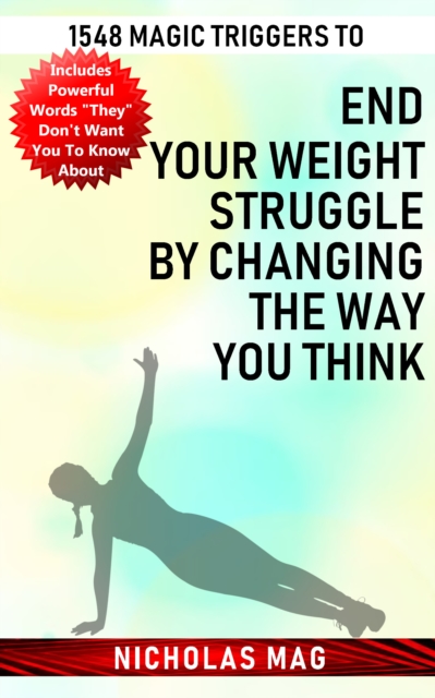1548 Magic Triggers to End Your Weight Struggle by Changing the Way You Think, EPUB eBook