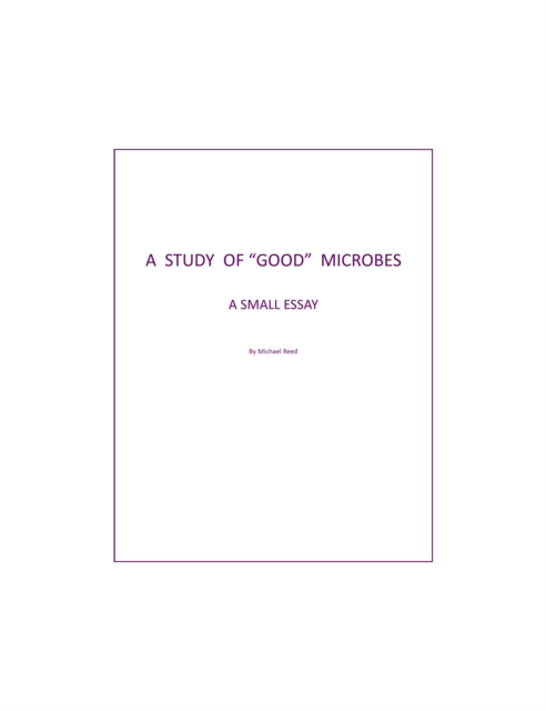Study of "Good" Microbes: A Small Essay, EPUB eBook