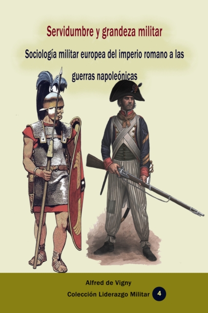 Servidumbre y grandeza militar Sociologia militar europea del imperio romano a las guerras napoleonicas, EPUB eBook