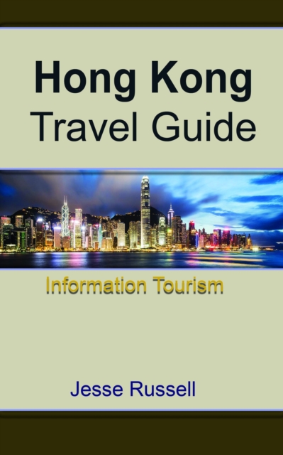 Hong Kong Travel Guide: Information Tourism, EPUB eBook