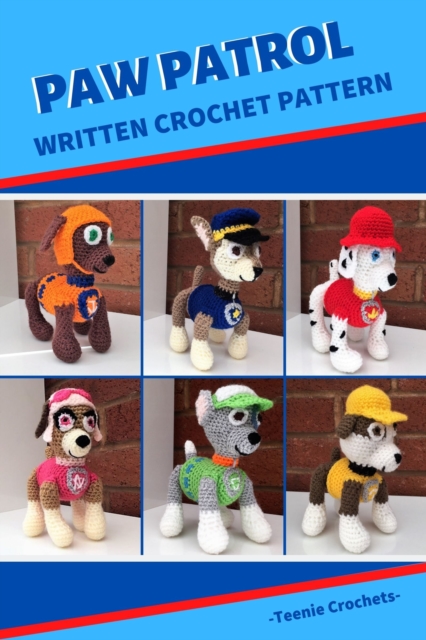 Paw Patrol - Written Crochet Patterns, EPUB eBook