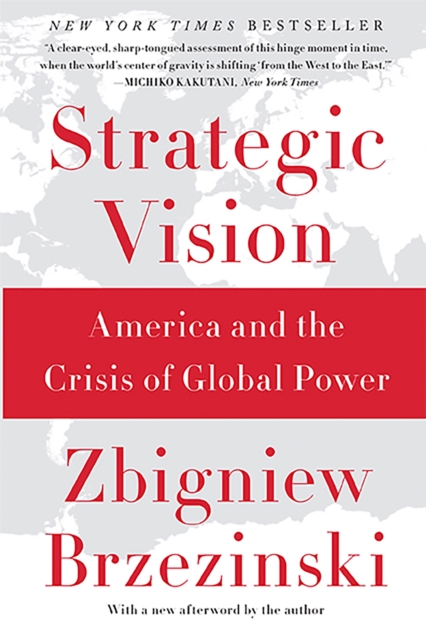 Strategic Vision : America and the Crisis of Global Power, Paperback / softback Book