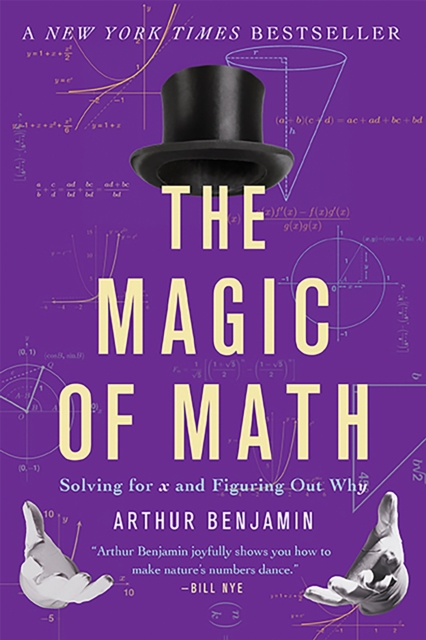 The Magic of Math : Solving for x and Figuring Out Why, Paperback / softback Book
