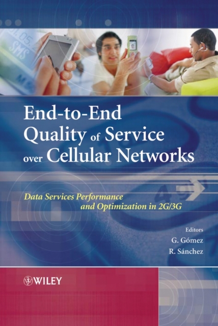 End-to-End Quality of Service over Cellular Networks : Data Services Performance Optimization in 2G/3G, PDF eBook