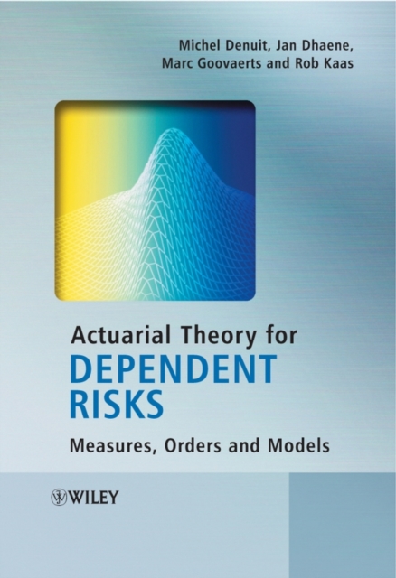 Actuarial Theory for Dependent Risks : Measures, Orders and Models, PDF eBook