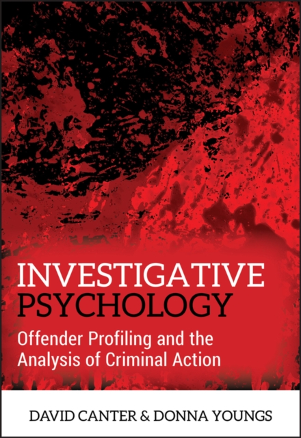 Investigative Psychology : Offender Profiling and the Analysis of Criminal Action, Paperback / softback Book