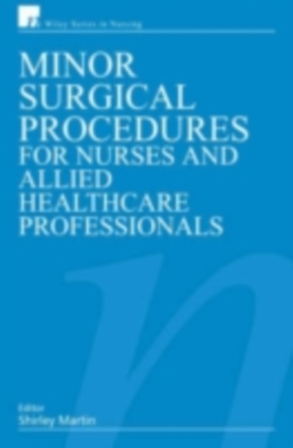Minor Surgical Procedures for Nurses and Allied Healthcare Professional, PDF eBook