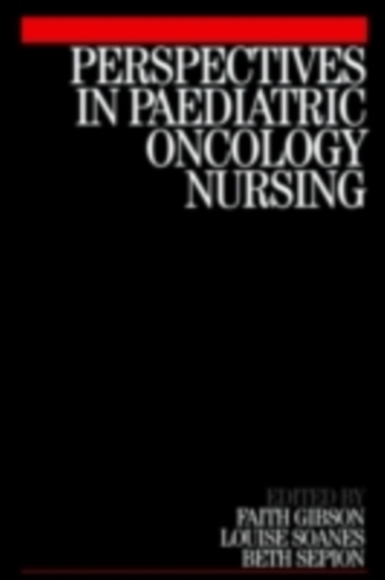 Perspectives in Paediatric Oncology Nursing, PDF eBook