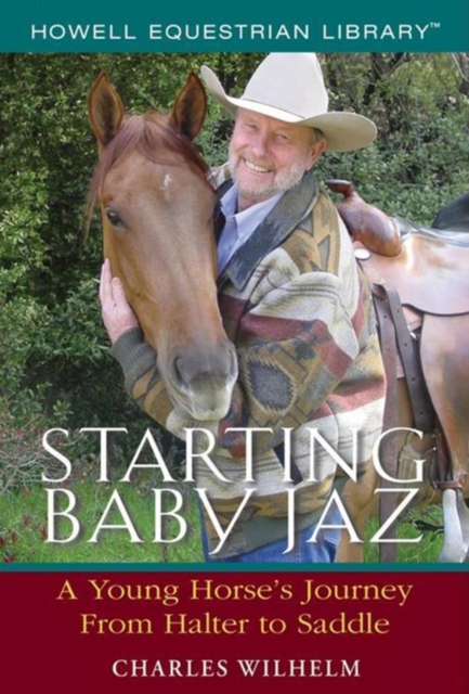 Starting Baby Jaz : A Young Horse's Journey from Halter to Saddle, PDF eBook