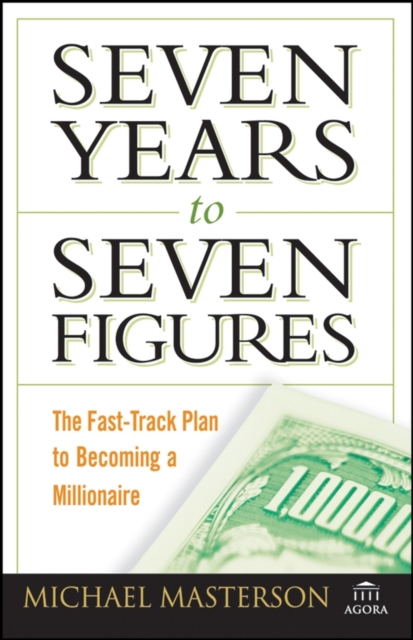 Seven Years to Seven Figures : The Fast-Track Plan to Becoming a Millionaire, PDF eBook