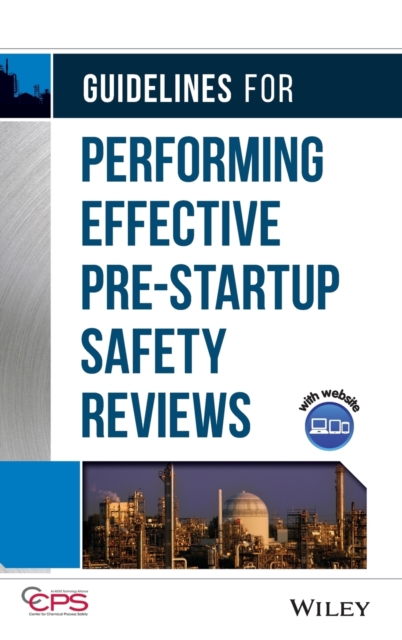 Guidelines for Performing Effective Pre-Startup Safety Reviews, Hardback Book