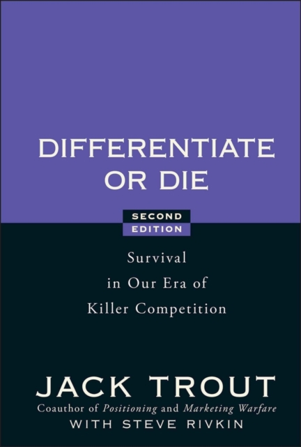 Differentiate or Die : Survival in Our Era of Killer Competition, Hardback Book