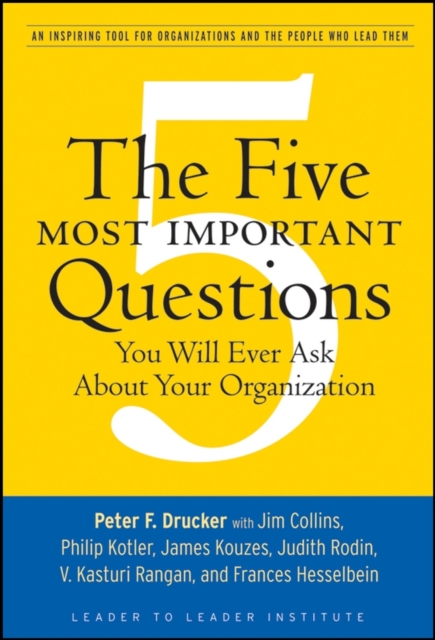 The Five Most Important Questions You Will Ever Ask About Your Organization, Paperback / softback Book