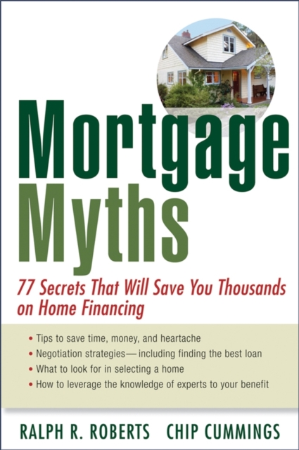 Mortgage Myths : 77 Secrets That Will Save You Thousands on Home Financing, PDF eBook